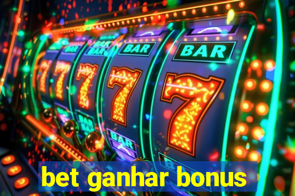 bet ganhar bonus